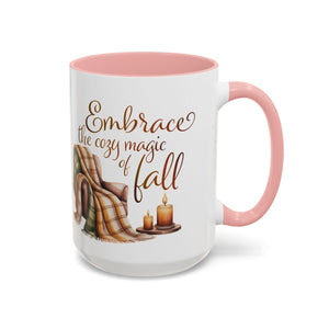 Cozy Fall Coffee Mug - Embrace the Magic of Fall, Autumn Decor, Seasonal Gifts, Home Coffee Cup, Warm Beverage Mug, Fall Vibes Mug