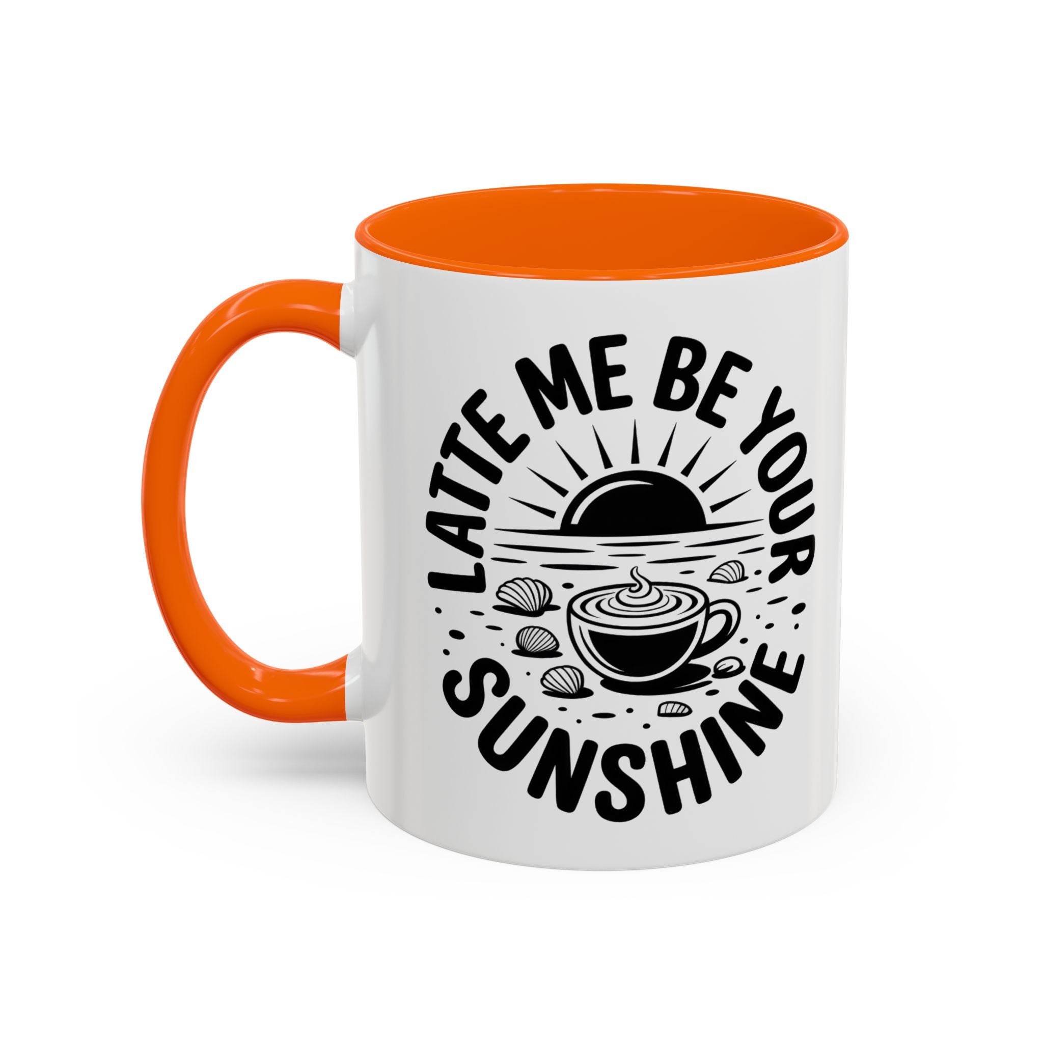 Latte Me Be Your Sunshine Coffee Mug morning motivation positive vibe