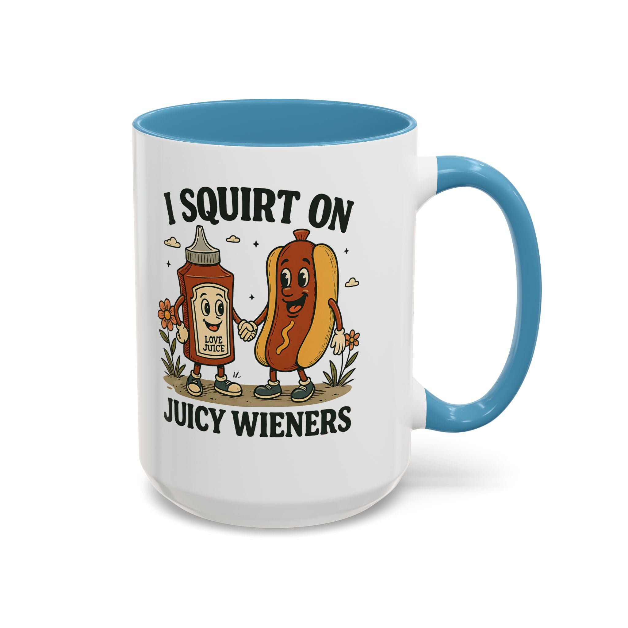 I squirt on Juicy Wieners Coffee Mug - Fun Foodie Design adult humor