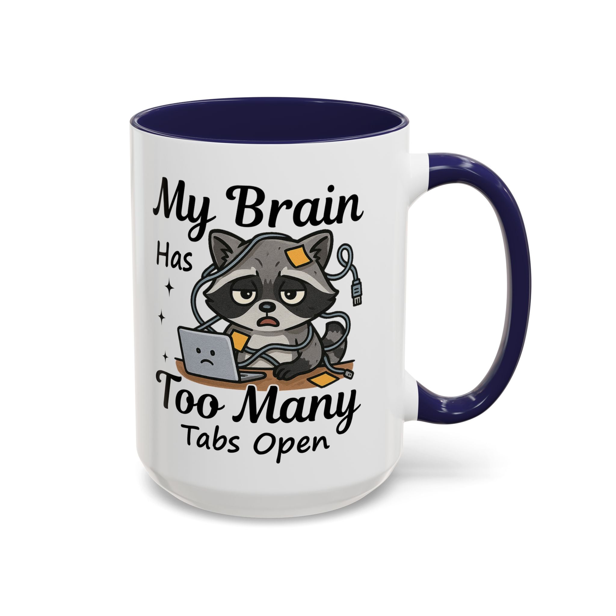 My Brain Has Too Many Tabs Open Coffee Mug