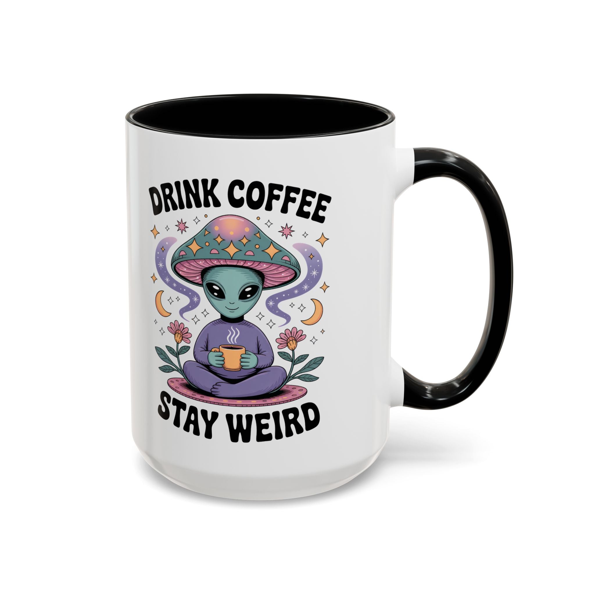 Alien Coffee Mug - "Drink Coffee Stay Weird" funny fantasy humor