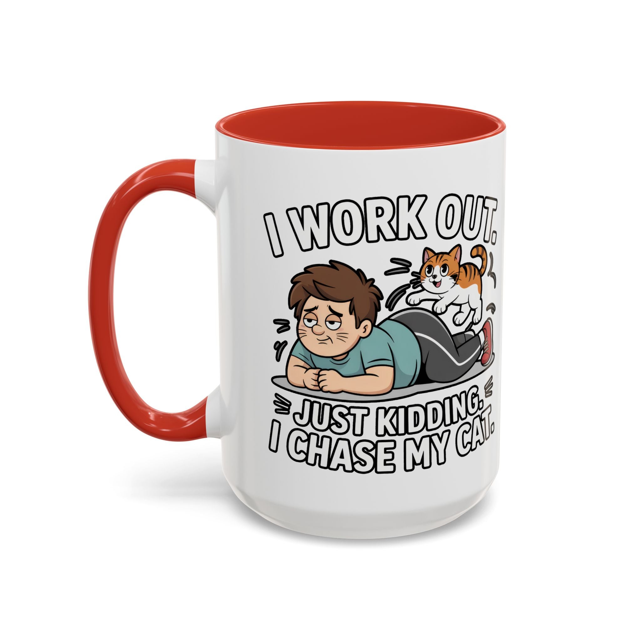 I Work Out Just Kidding I Chase My Cat Coffee Mug — Funny Cat Lover Accent Mug