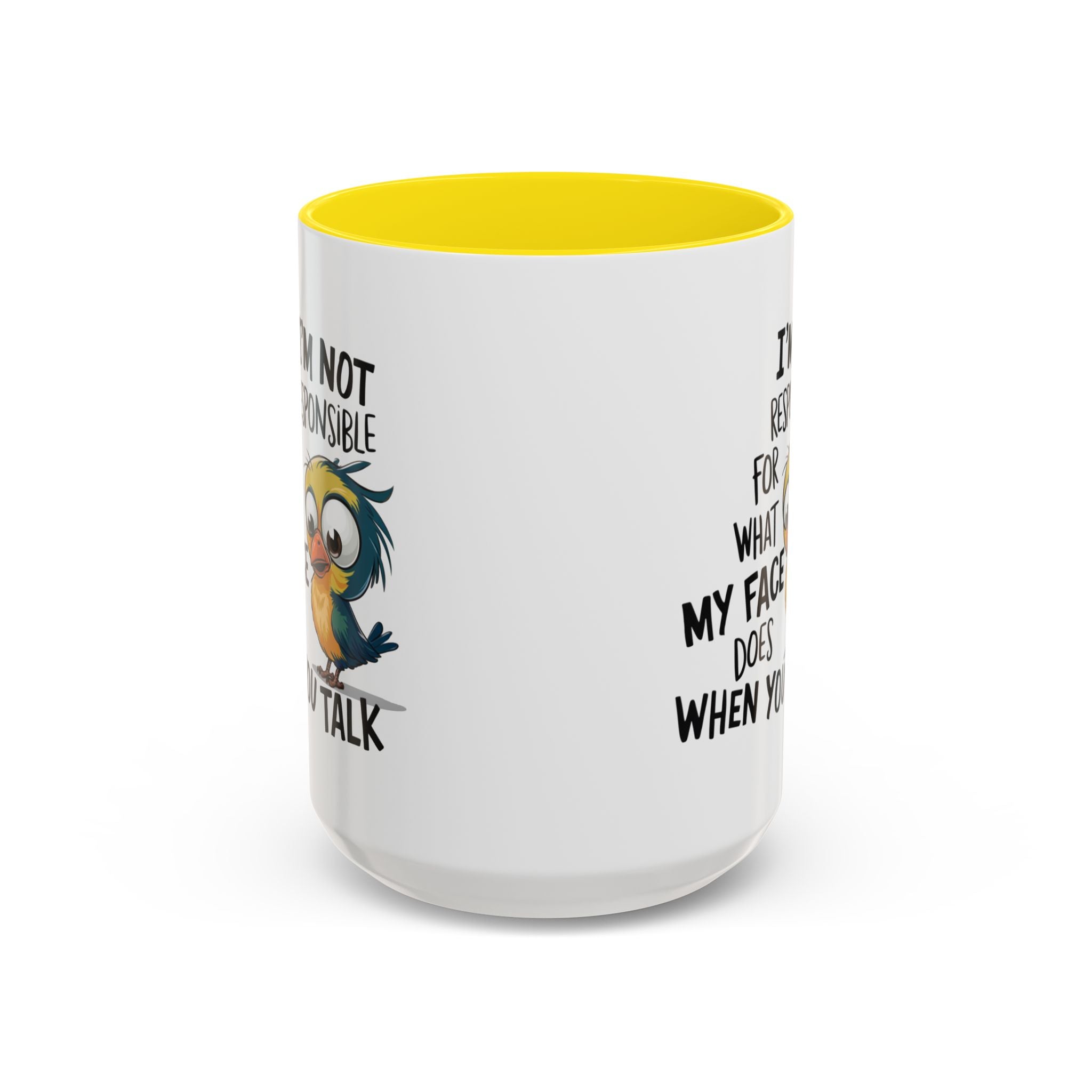 Funny Accent Coffee Mug for Sarcastic Coffee Lovers - "I'm Not Responsible for What My Face Does When You Talk"