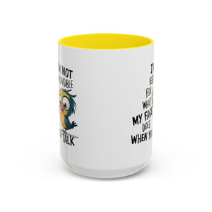 Funny Accent Coffee Mug for Sarcastic Coffee Lovers - "I'm Not Responsible for What My Face Does When You Talk"