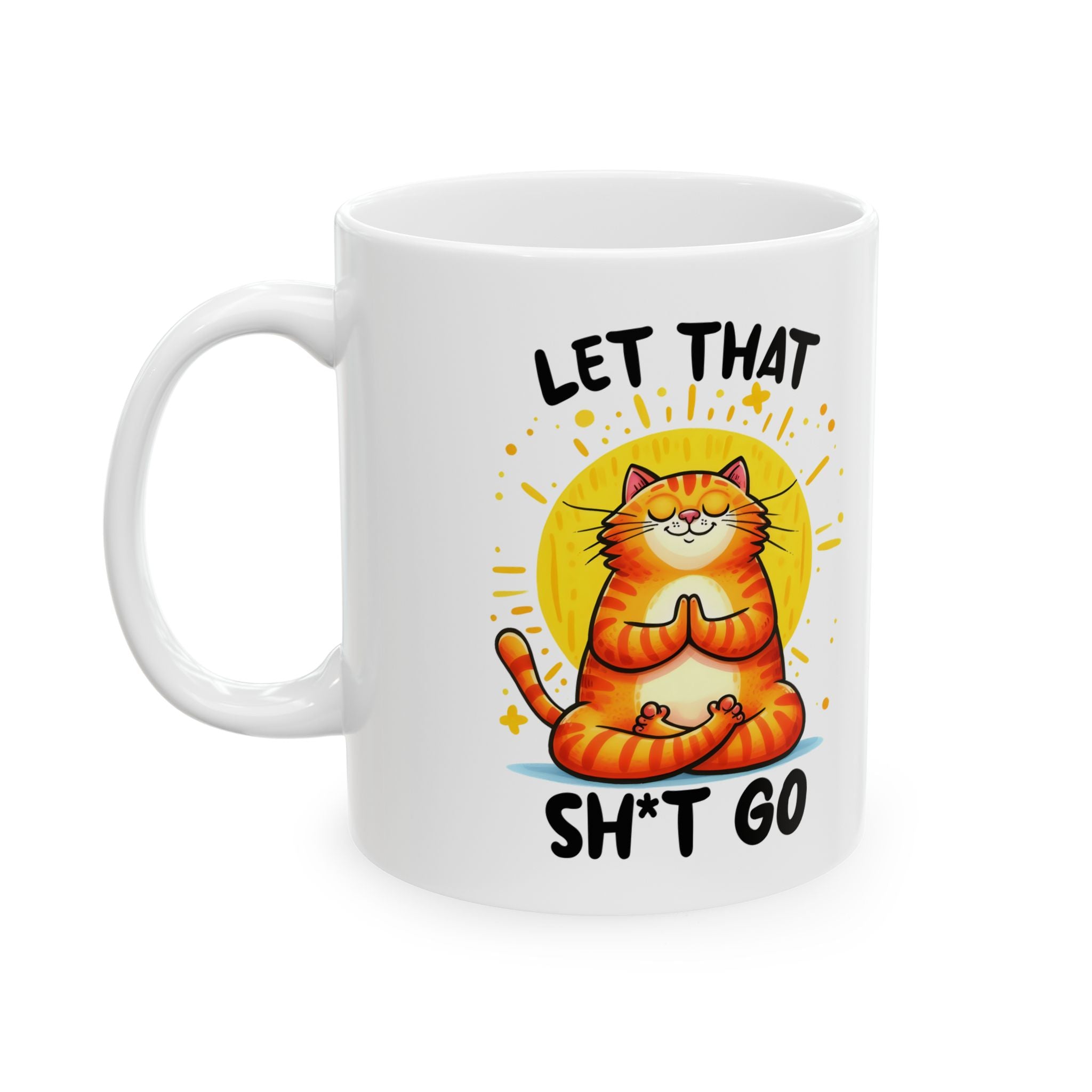 yoga cat let go funny Ceramic Mug, (11oz, 15oz)