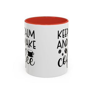 Keep Calm Coffee Mug - Fun Gift for Coffee Lovers, Kitchen Decor, Motivational Drinkware, Homebrew Enthusiast, Daily Motivation