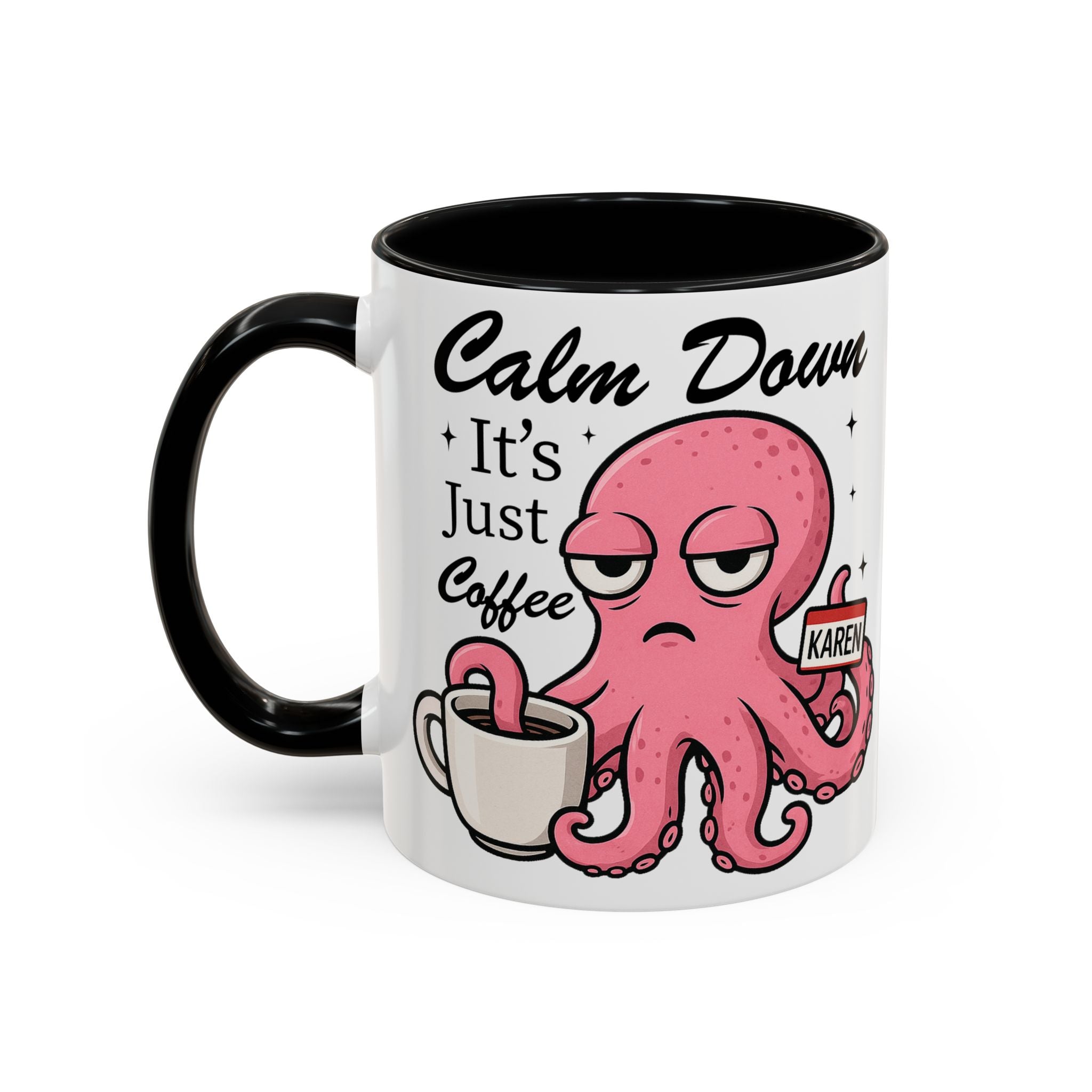 Coffee Mug — 'Calm Down It's Just Coffee' Funny Karen Octopus Accent Mug (11/15oz)