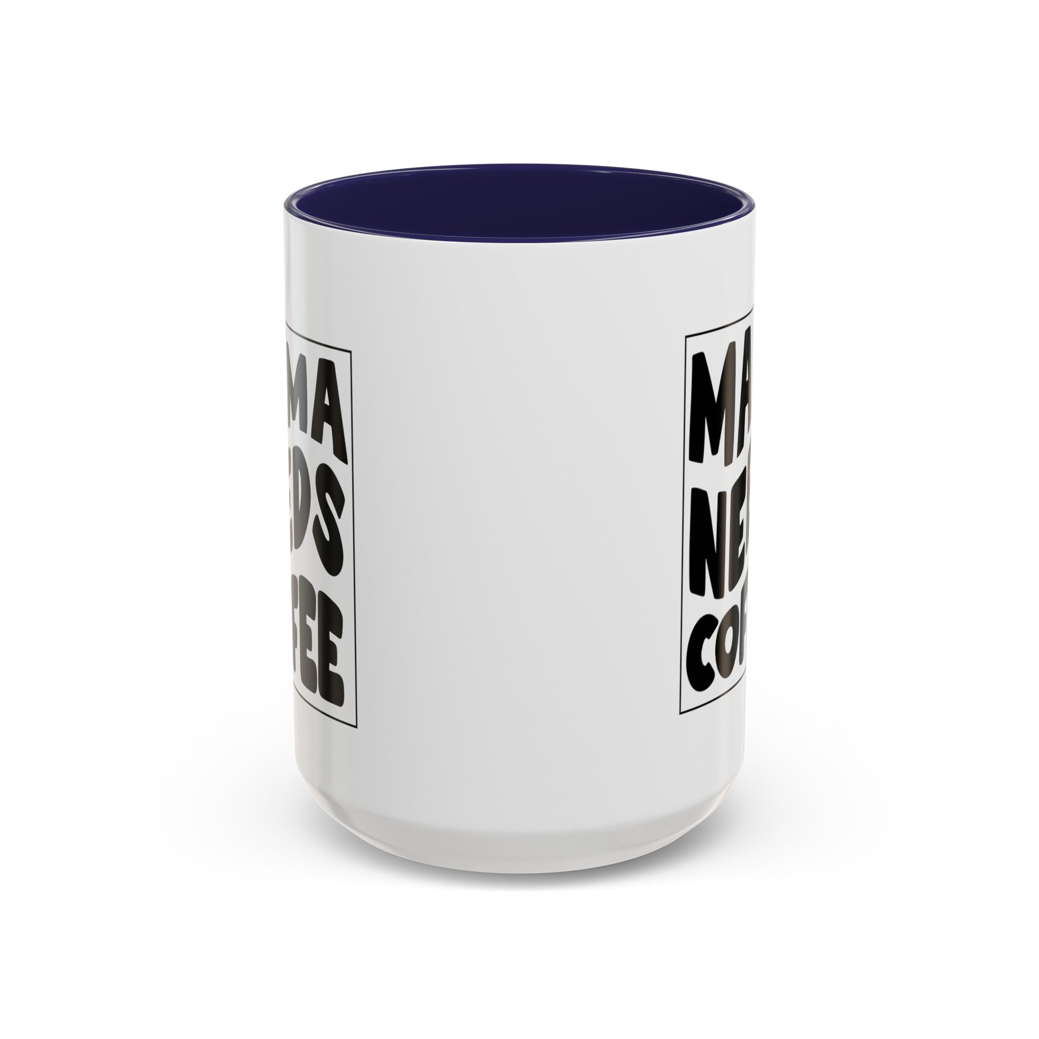 mama needs coffee funny Accent Coffee Mug (11, 15oz) by the x m world