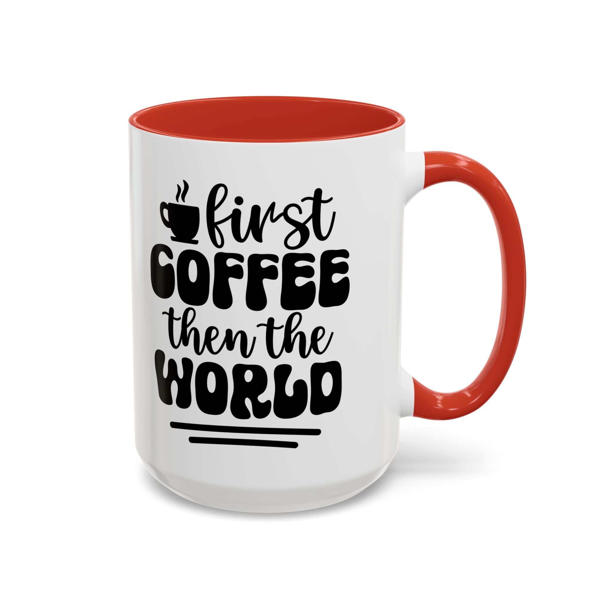 First Coffee Then the World - Stylish Accent Coffee Mug for Coffee Lovers, Gift for Friends, Kitchen Decor, Office Mug, Holiday Present
