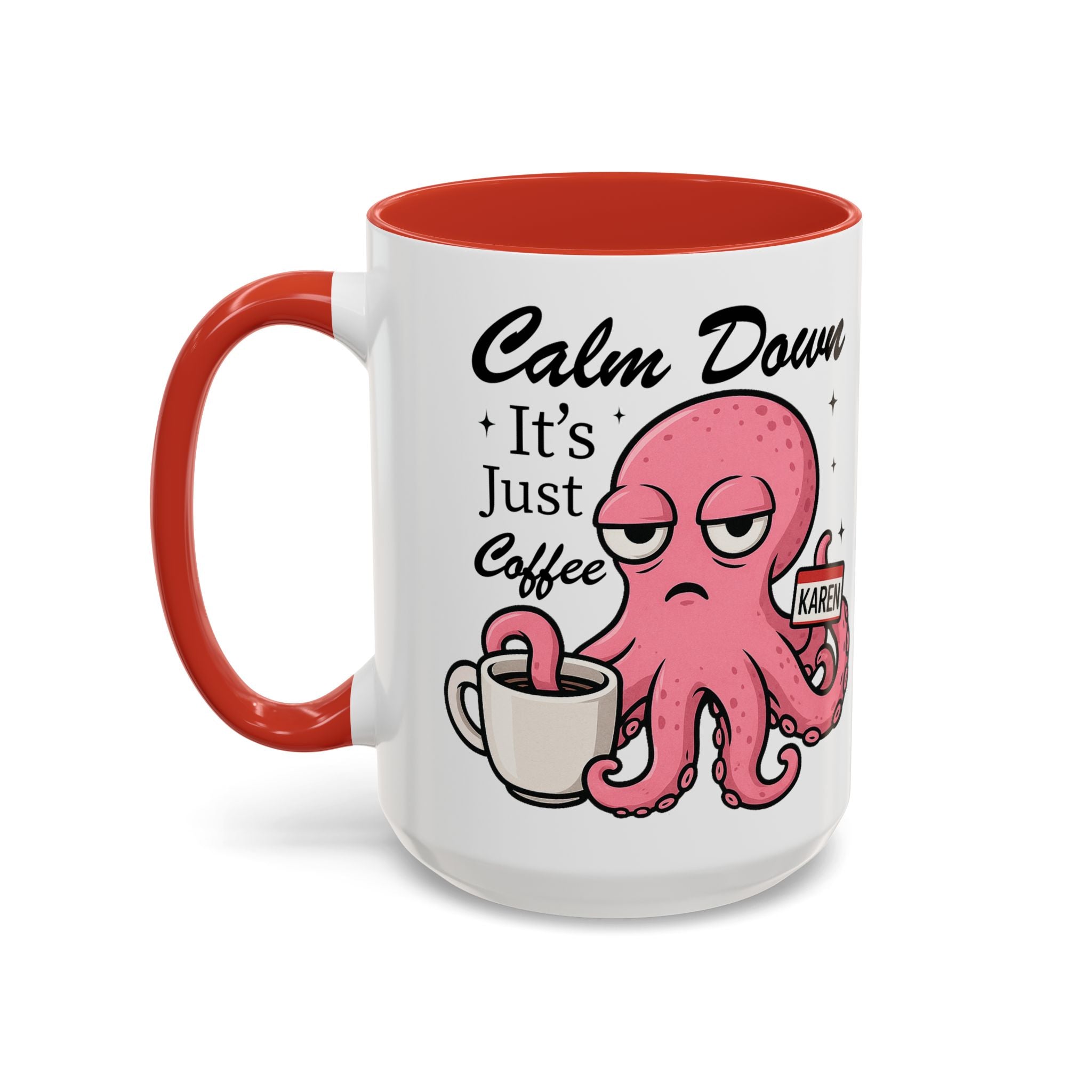 Coffee Mug — 'Calm Down It's Just Coffee' Funny Karen Octopus Accent Mug (11/15oz)