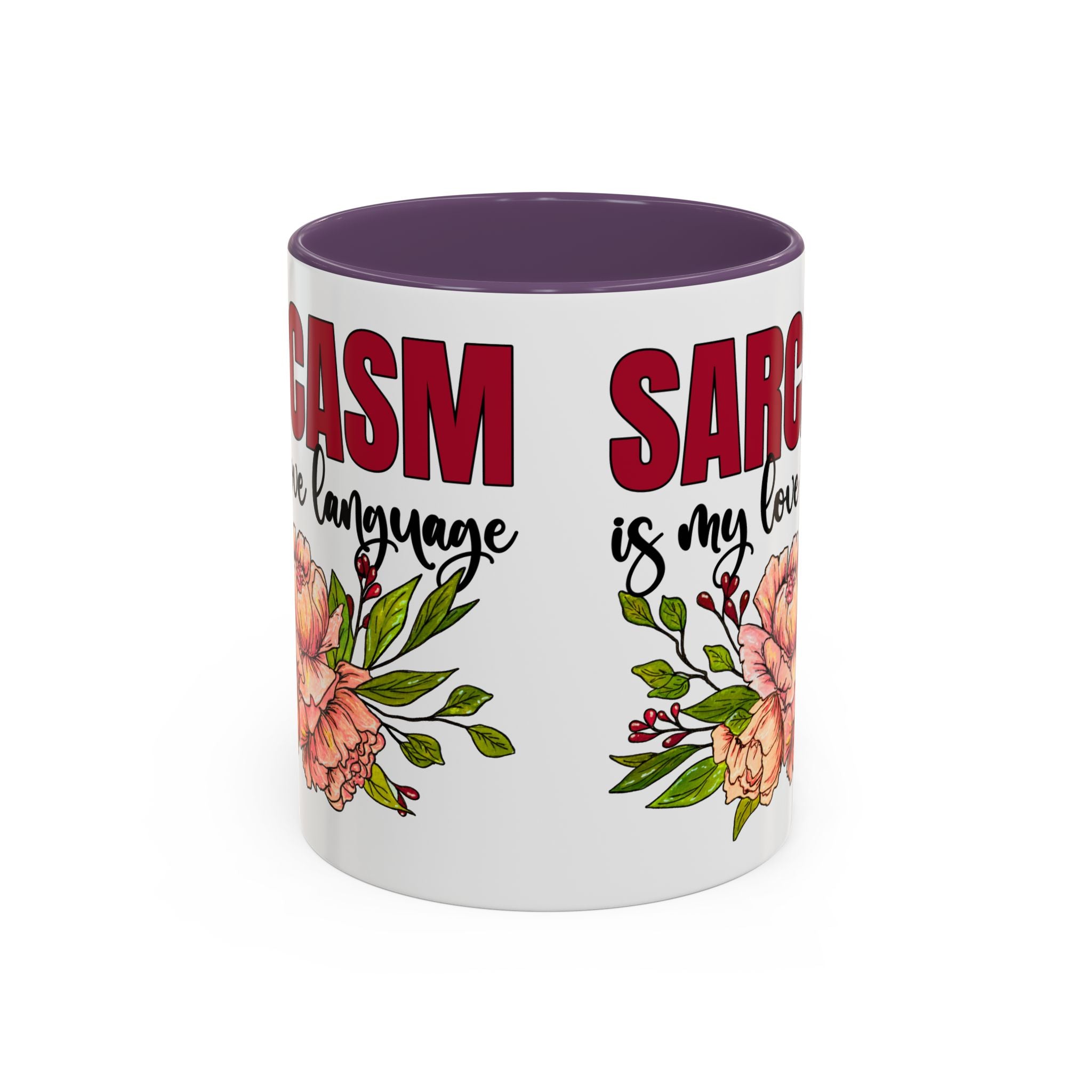 Sarcasm Floral Accent Coffee Mug - 11oz & 15oz funny