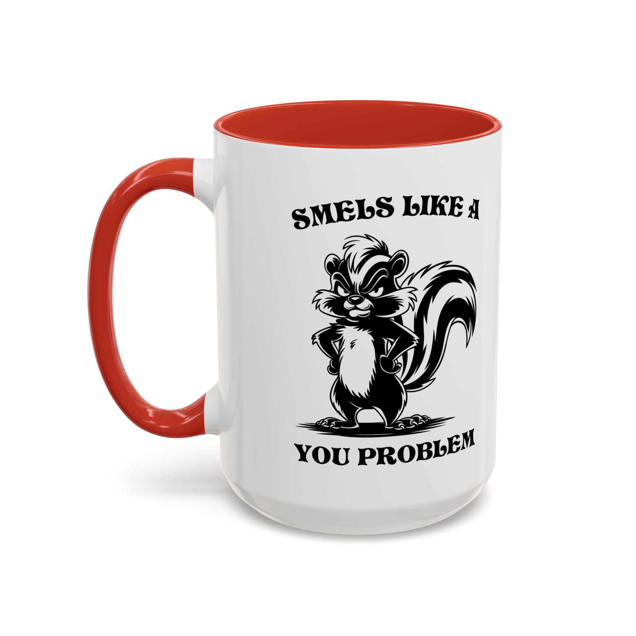 Funny Skunk Coffee Mug - "Smells Like a You Problem" sarcasm adult humor