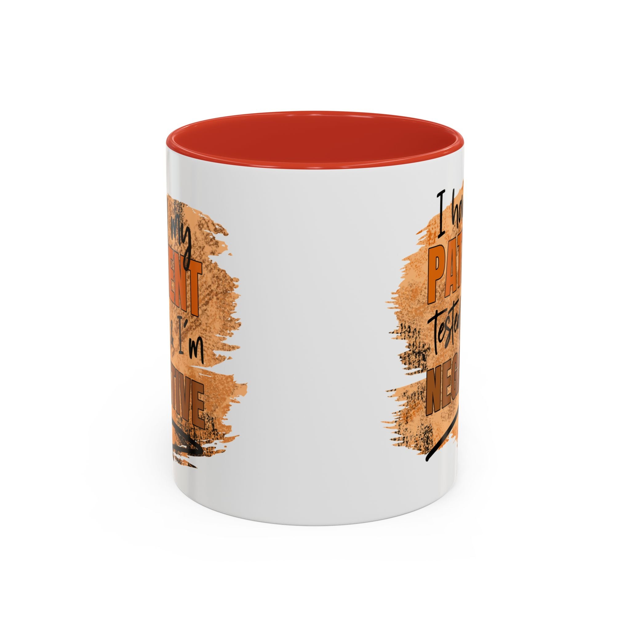 Humorous Accent Coffee Mug – 'I Had My Patient Tested & I'm Negative' funny