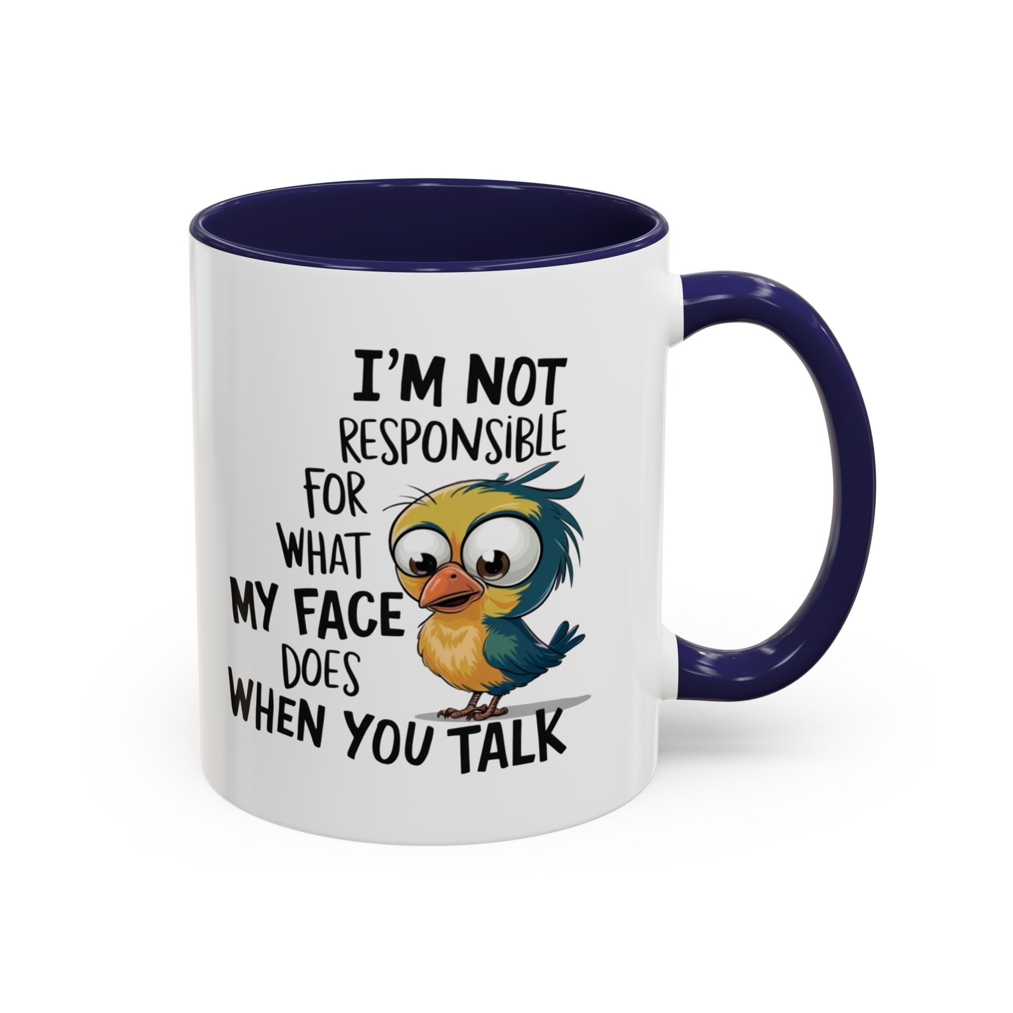 Funny Accent Coffee Mug for Sarcastic Coffee Lovers - "I'm Not Responsible for What My Face Does When You Talk"