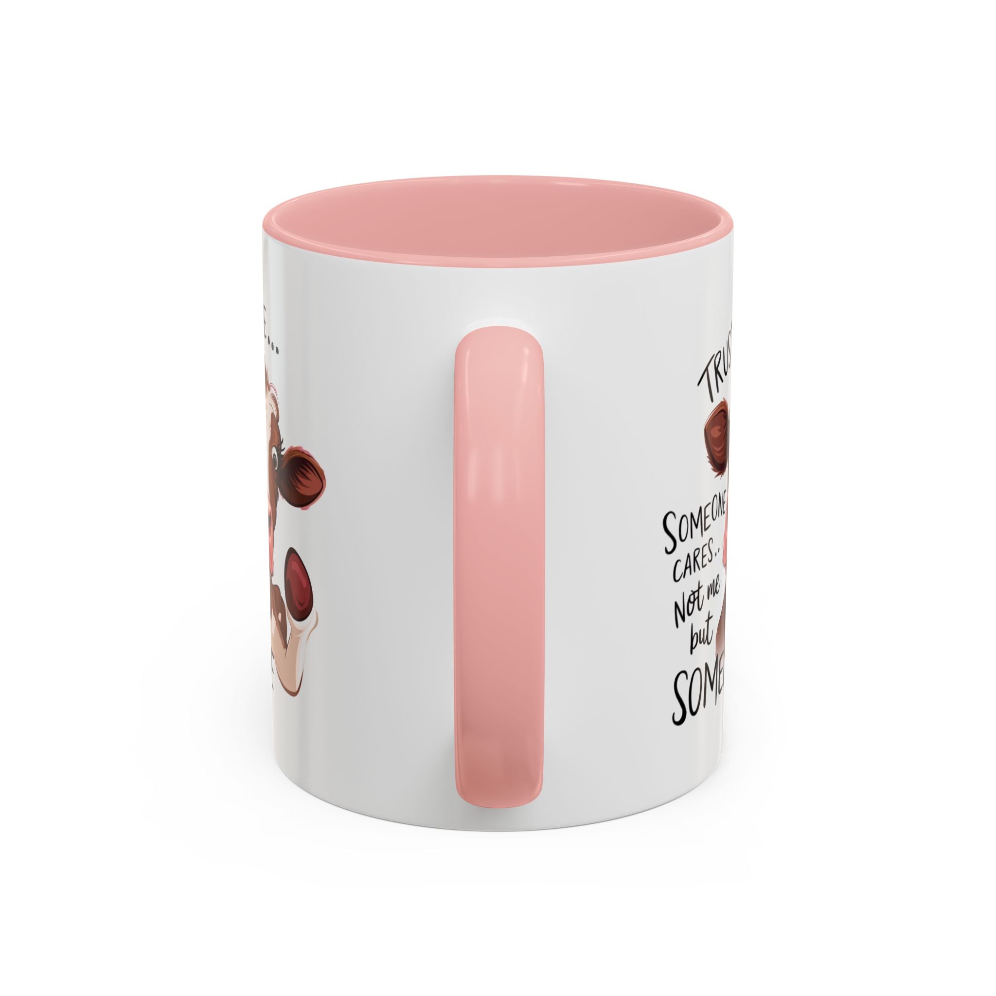 Funny Cow Accent Coffee Mug - Trust Me, Someone Cares attitude sassy animal lover