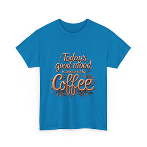 Coffee Mood Unisex Tee - Today's Good Mood Tee, Coffee Lover Shirt, Funny Gift for Him or Her, Casual Wear, Birthday Party Top