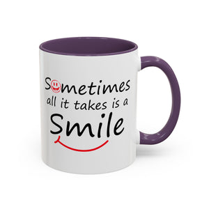 Inspirational Coffee Mug - "Sometimes All It Takes is a Smile" - Perfect Gift for Friends and Family