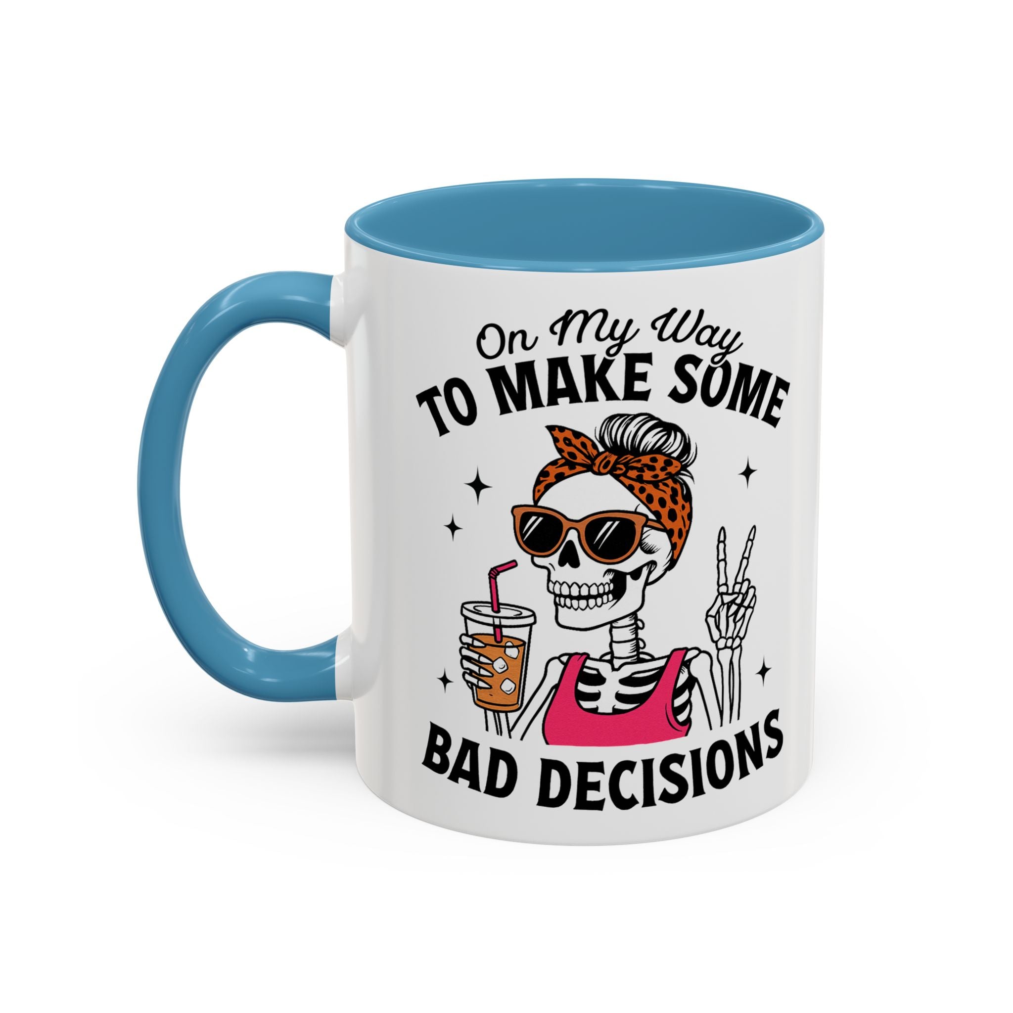 On My Way To Make Some Bad Decisions Coffee Mug — Funny Skeleton Drinking Mug (11/15oz)