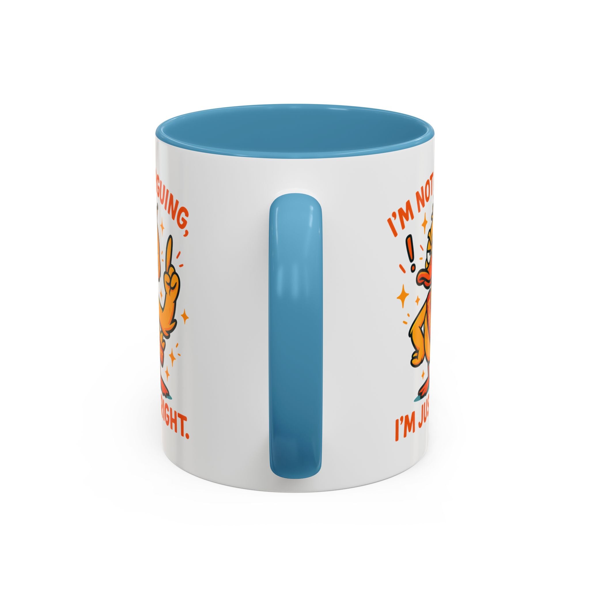Funny attitude Duck Coffee Mug, I'm Not Arguing I'm Just Right Mug,  Gift for Coffee Lovers,  Birthdays