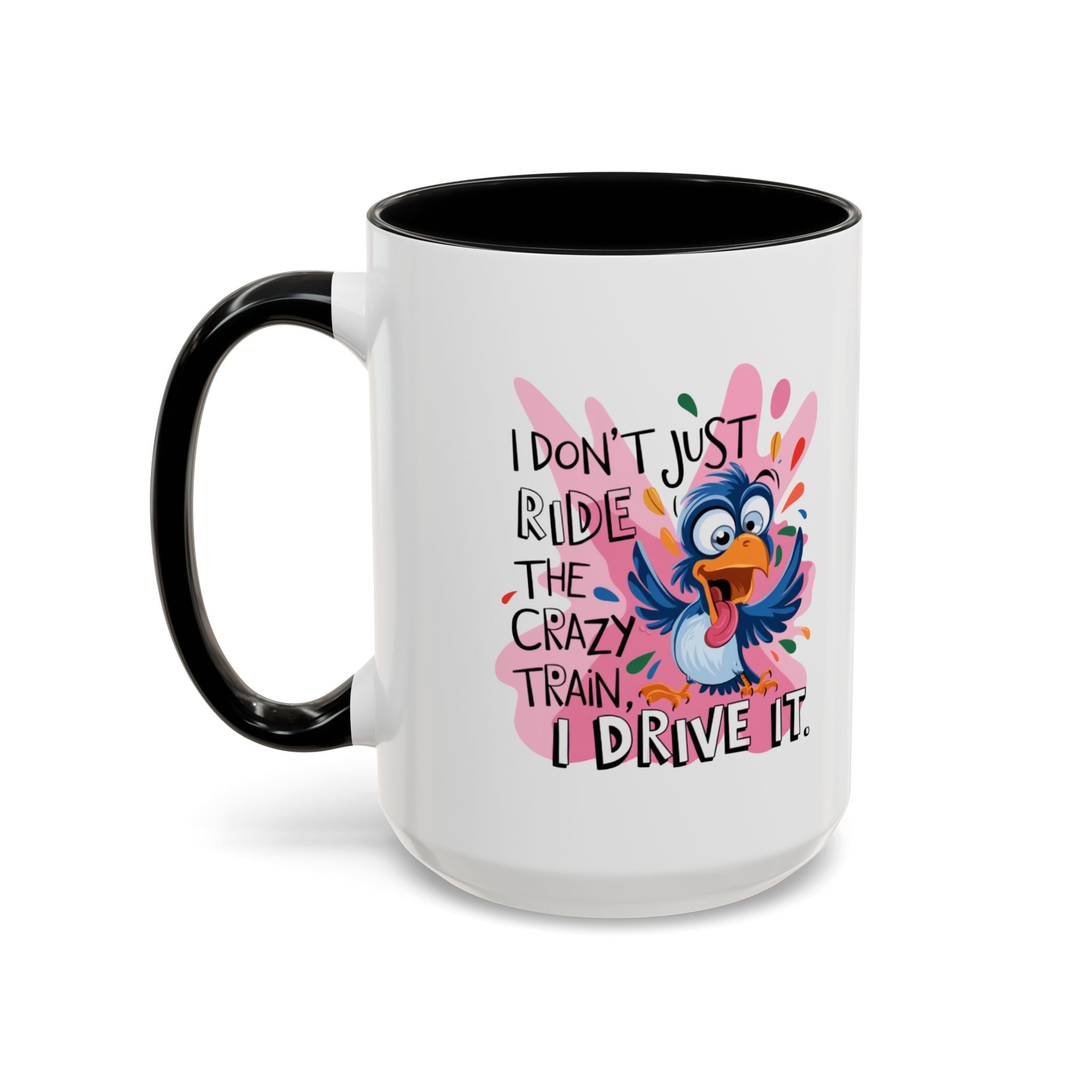 Funny attitude Travel Mug - "I Don't Just Ride the Crazy Train, I Drive It" - Colorful Bird Design