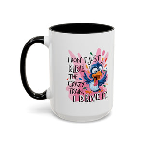 Funny attitude Travel Mug - "I Don't Just Ride the Crazy Train, I Drive It" - Colorful Bird Design