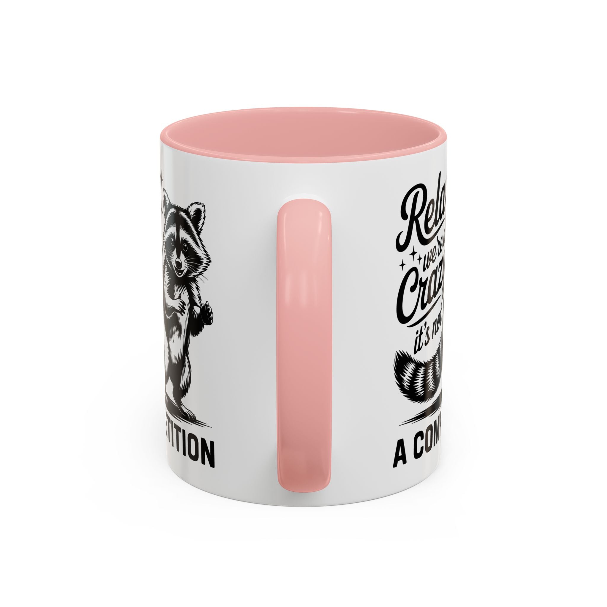 Raccoon Quote Coffee Mug - Relax We're All Crazy funny adult humor mental health