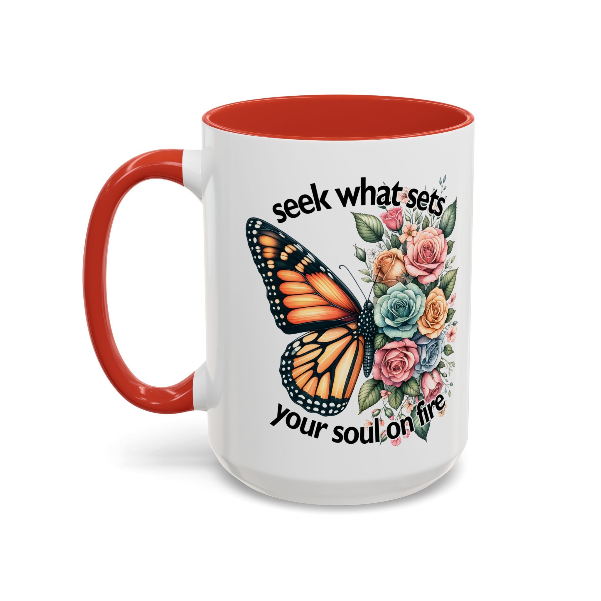 seek what sets your soul on fire Inspirational Butterfly Coffee Mug positive vibe freedom