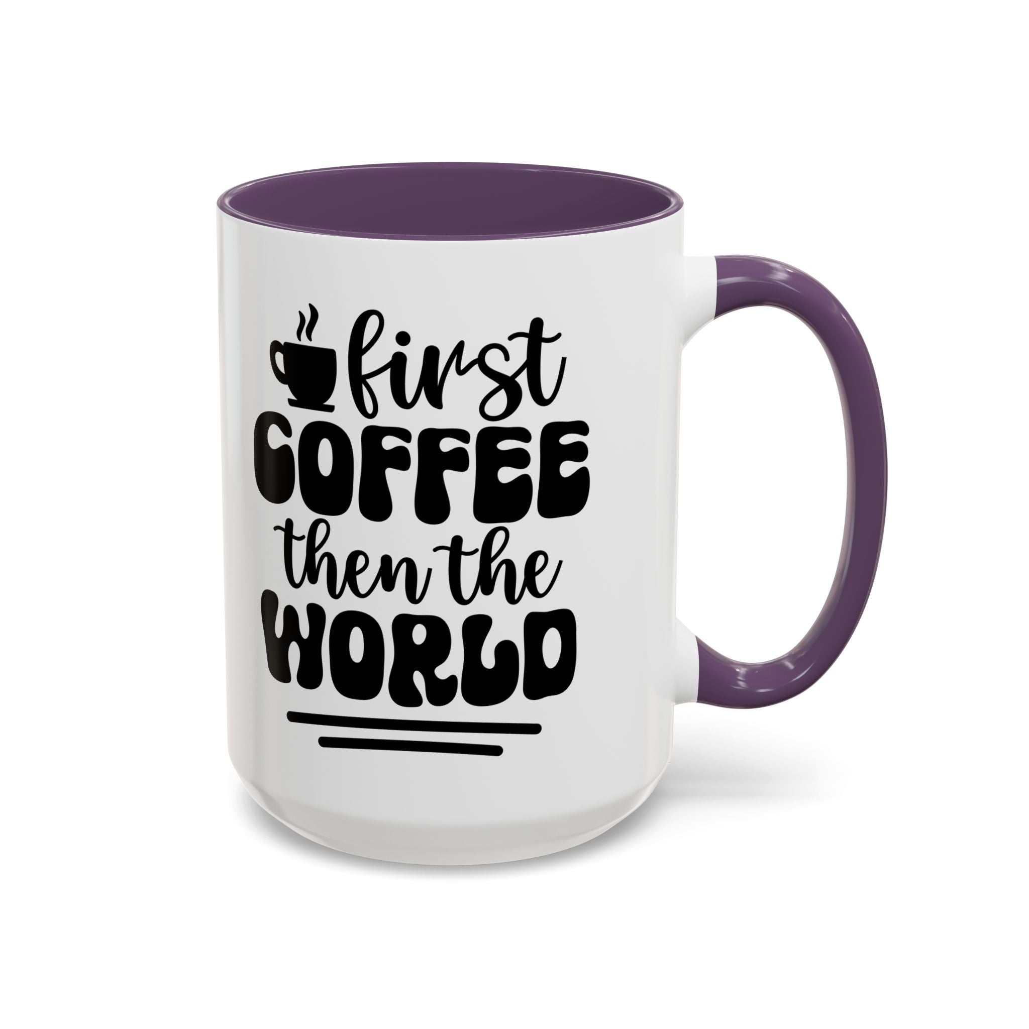 First Coffee Then the World - Stylish Accent Coffee Mug for Coffee Lovers, Gift for Friends, Kitchen Decor, Office Mug, Holiday Present