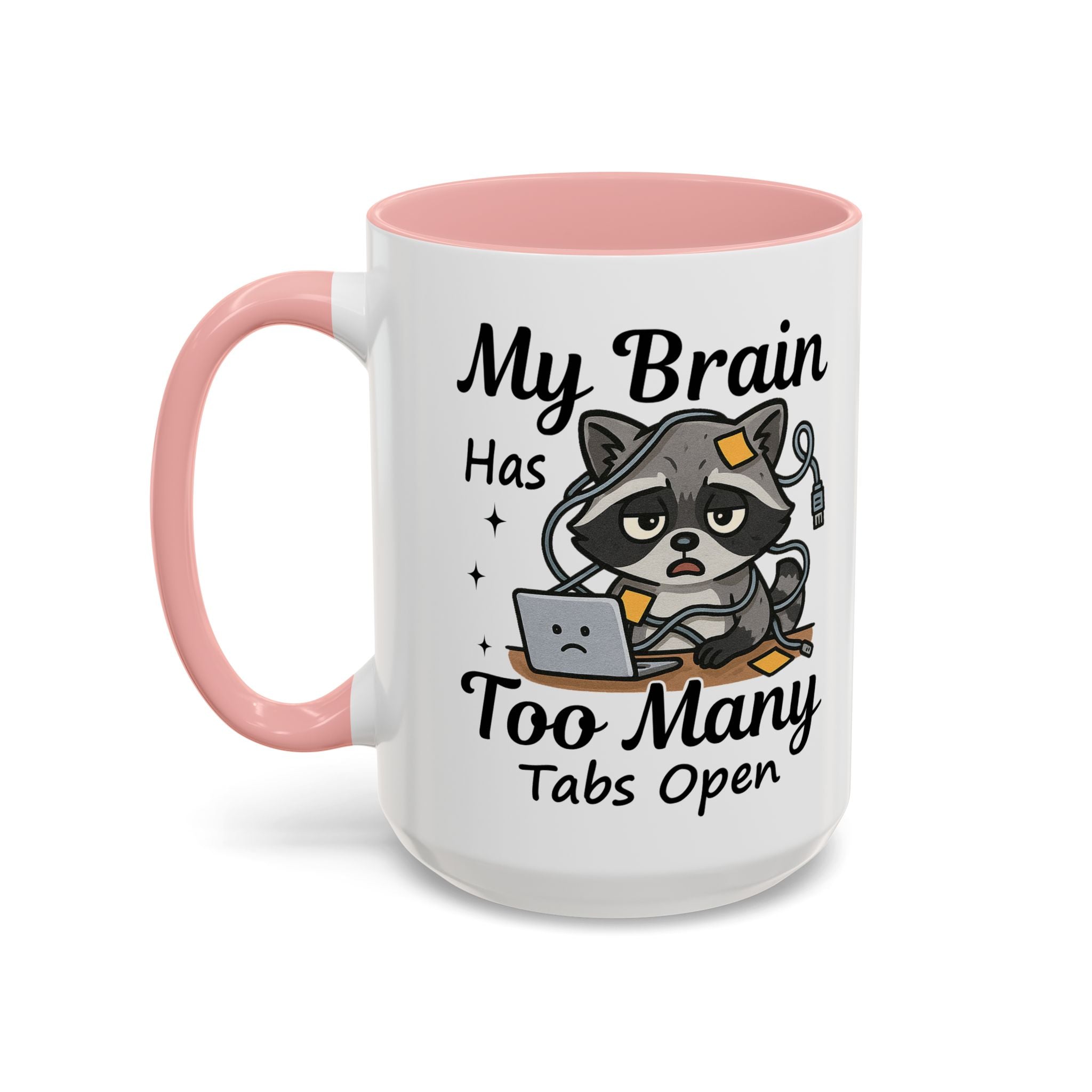 My Brain Has Too Many Tabs Open Coffee Mug