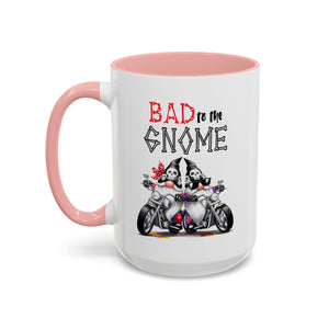 Bad to the Gnome Coffee Mug - 11oz & 15oz Accent Mugs for Bikers & Gnome Lovers