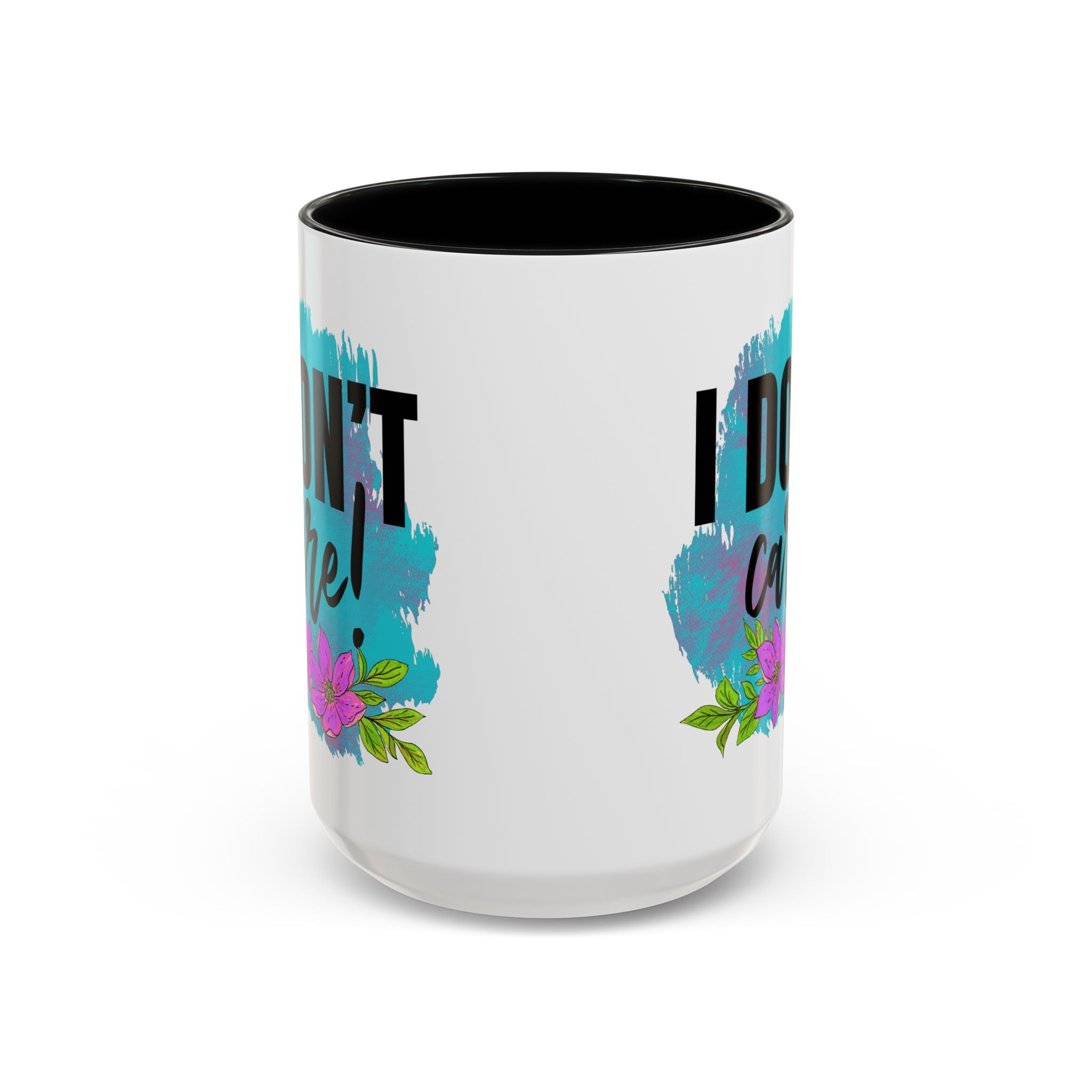 I Don't Care! Floral Accent Coffee Mug - 11oz & 15oz sarcasm funny
