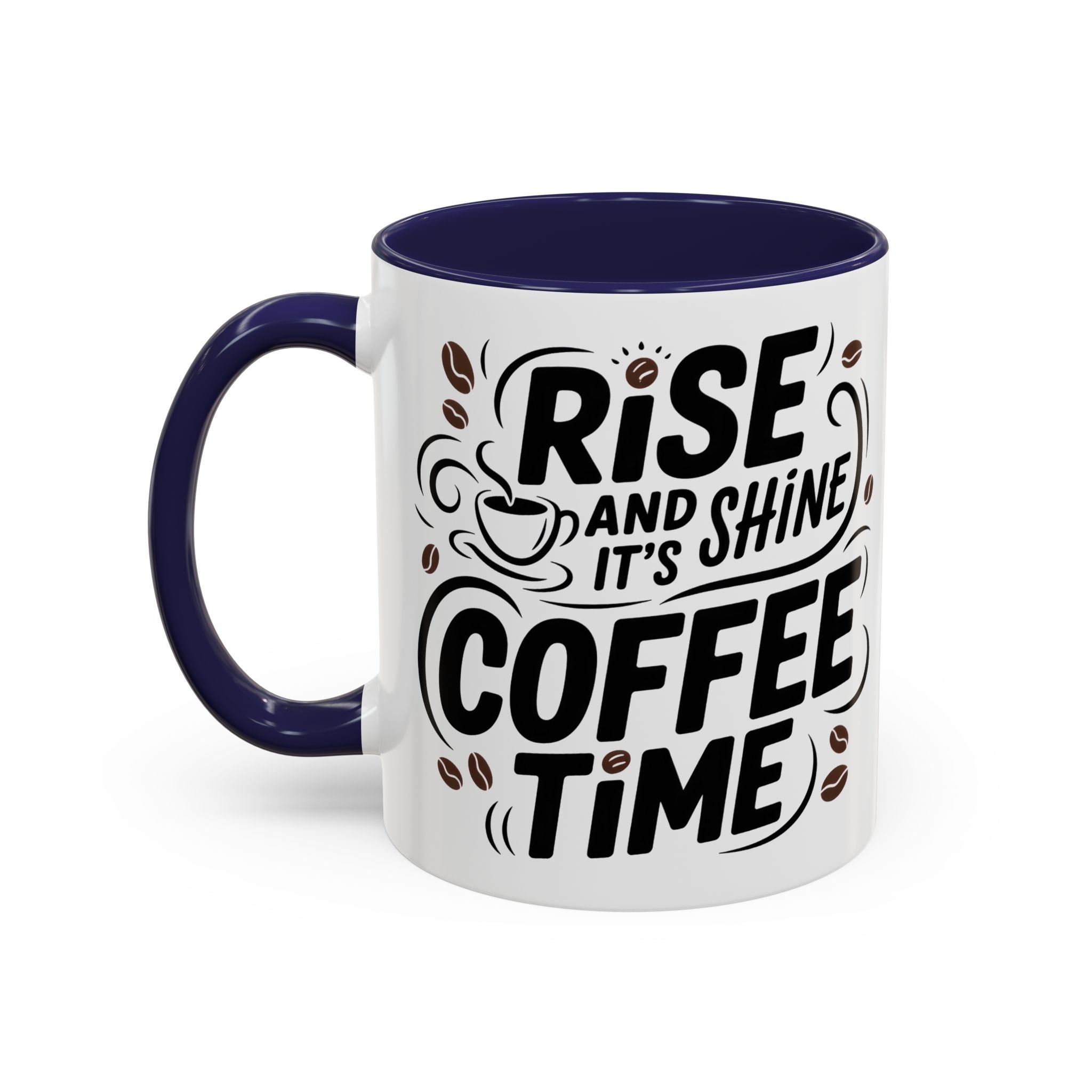 Rise and Shine Coffee Time Mug morning motivation