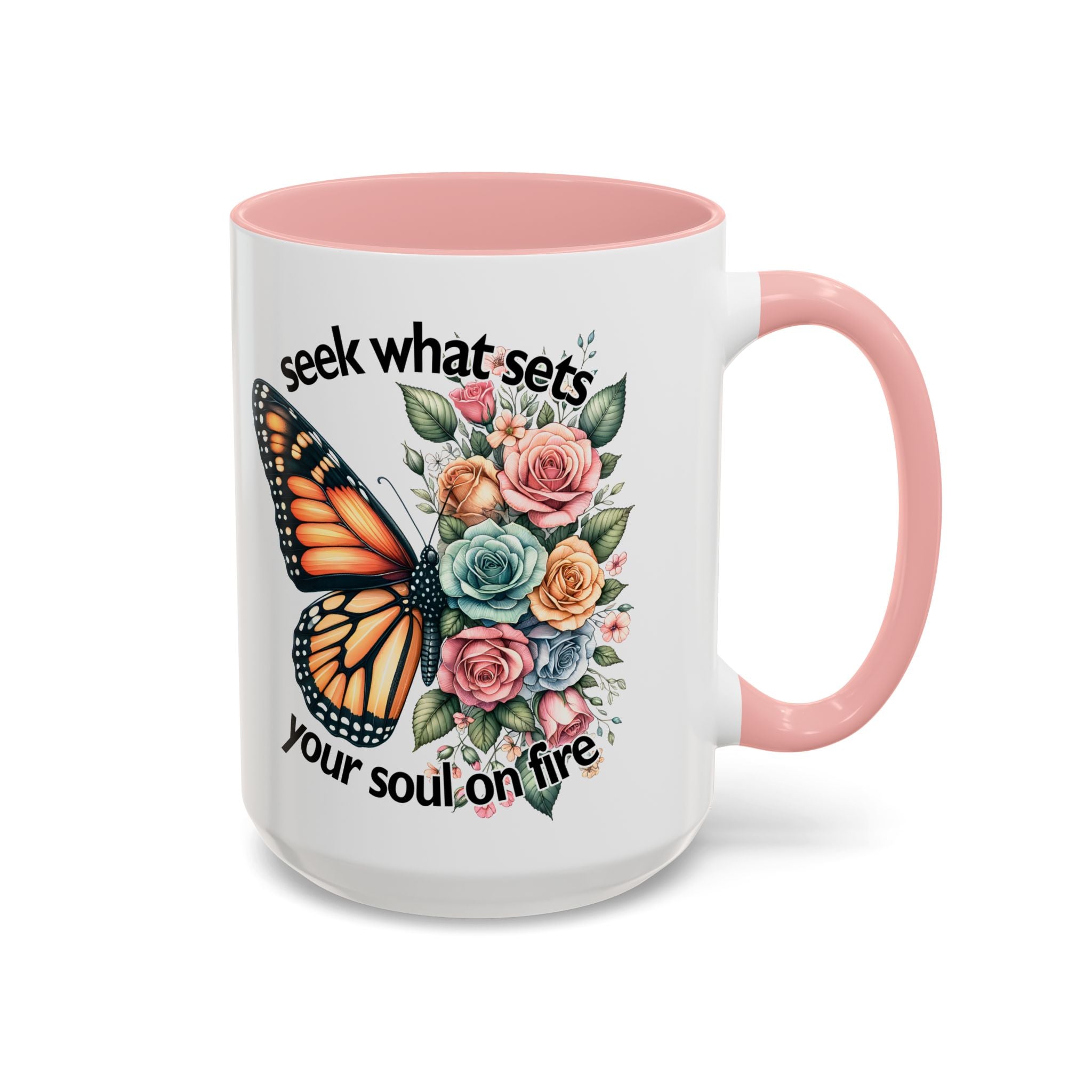 seek what sets your soul on fire Inspirational Butterfly Coffee Mug positive vibe freedom