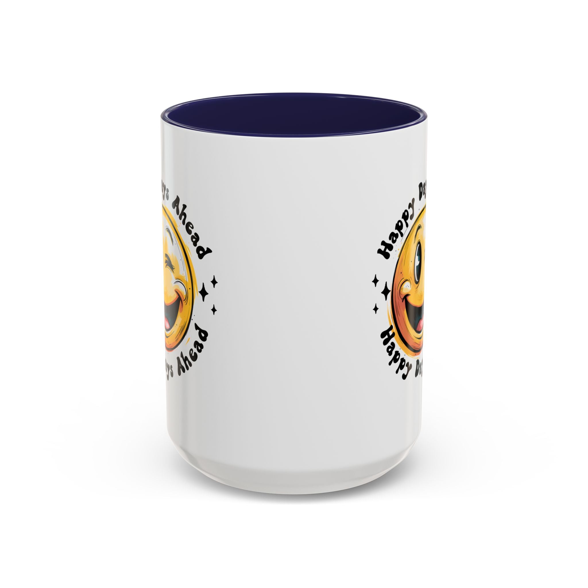 Happy Days Ahead Coffee Mug - Smiley Face Design - 11oz & 15oz