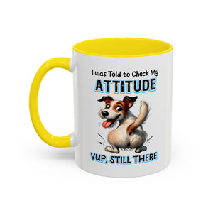 Funny Dog Attitude Coffee Mug - 11 & 15oz sassy animal lover