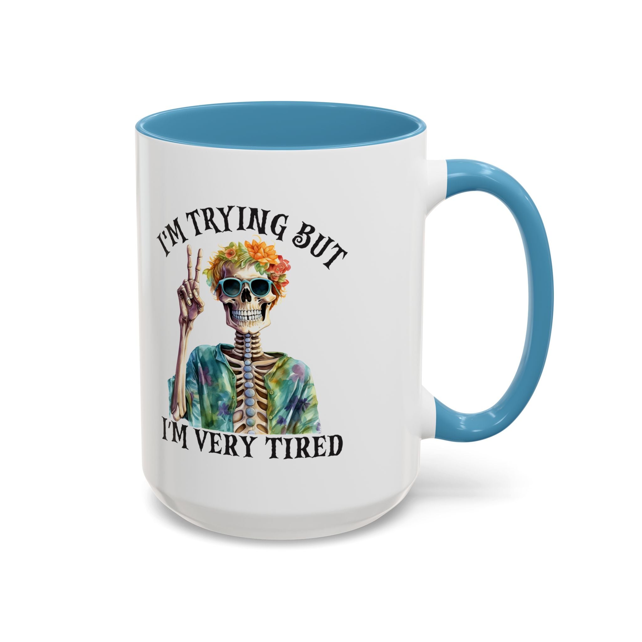 “I’m Trying But I’m Very Tired” Accent Coffee Mug – Skeleton Tie-Dye Design (11/15oz)