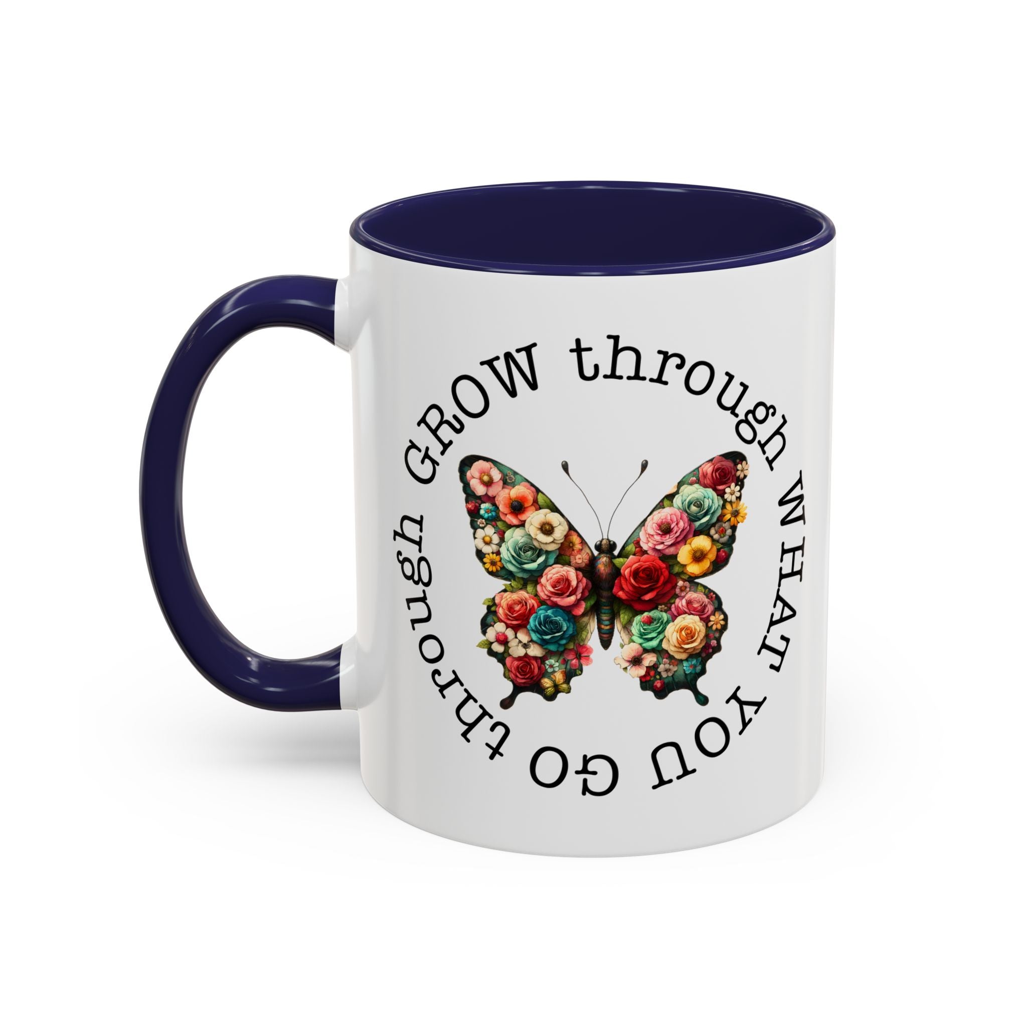 Inspirational Butterfly Coffee Mug  Grow Through What You Go Through positive vibe