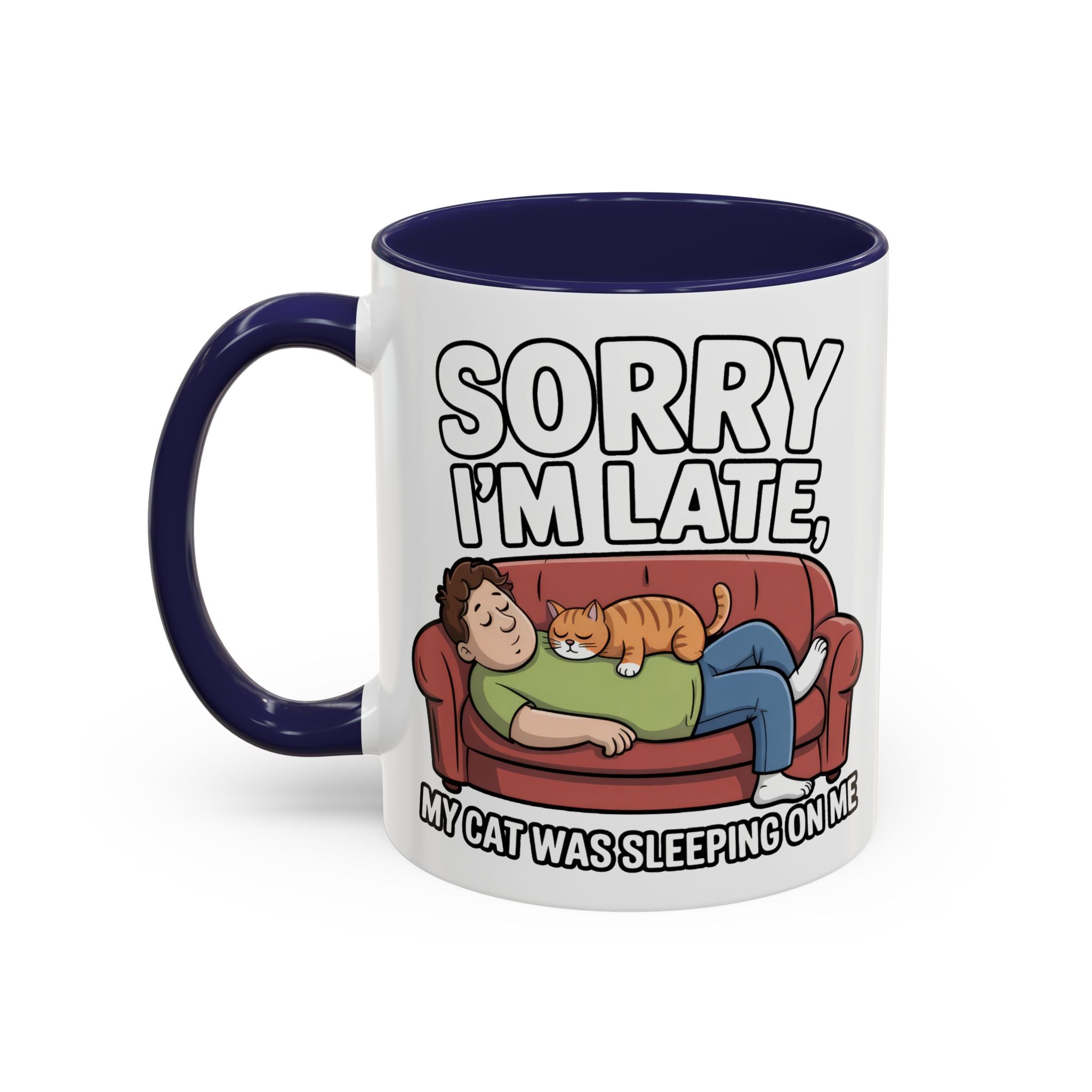 Funny Cat Coffee Mug — “Sorry I’m Late, My Cat Was Sleeping On Me” Accent Mug