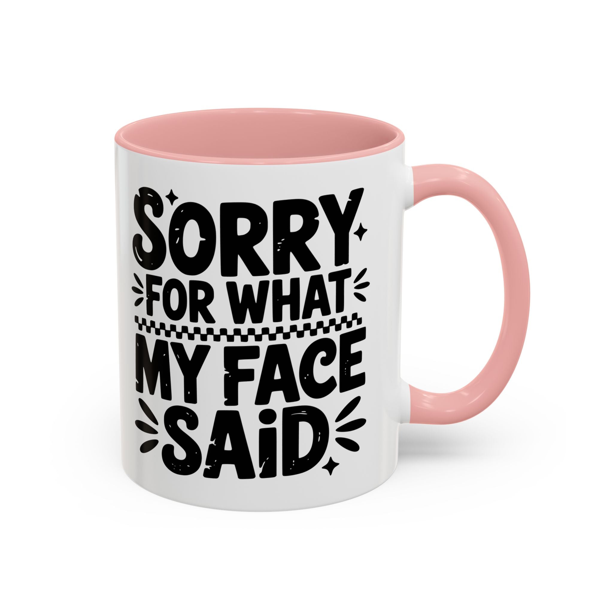 Funny Accent Coffee Mug - "Sorry For What My Face Said" - 11 & 15oz