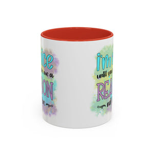 Funny Accent Coffee Mug - "I'm Nice Until You Give Me a Reason" - Ideal for Coffee Lovers
