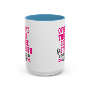 Inspirational Coffee Mug for Cancer Awareness, Gift for Supporters, Fundraising Mug for Breast Cancer, Motivational, 11oz, 15oz