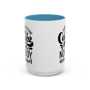 Hand Over the Coffee Mug - 11oz & 15oz, Humor Mug, Gift for Coffee Lovers, Funny Office Mug, Birthday Gift, Kitchen Decor