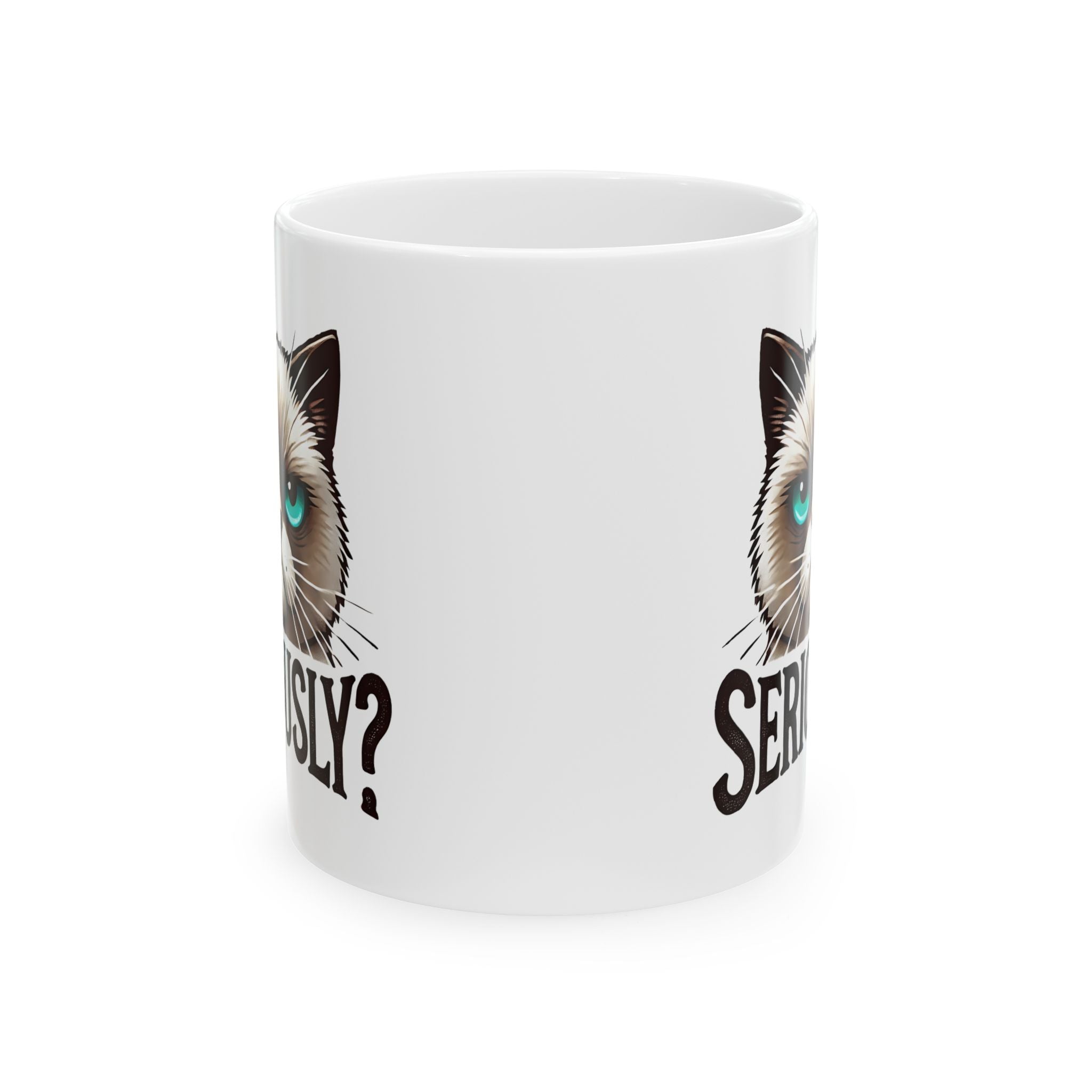 Funny Cat coffee Mug - Seriously? Coffee Tea Cup, Gift for Cat Lovers, Home Office Decor, Birthday Christmas Present, Animal Humor