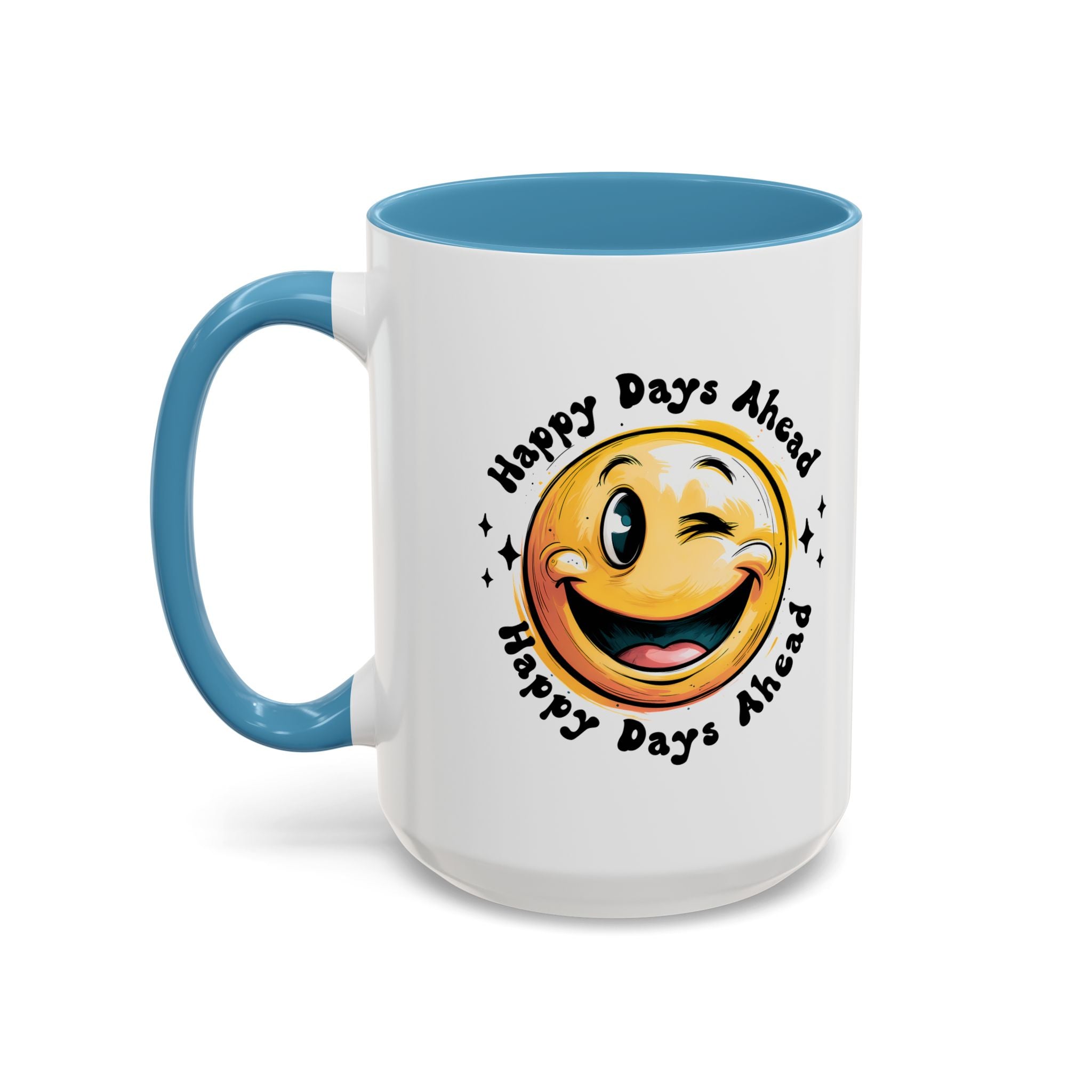 Happy Days Ahead Coffee Mug - Smiley Face Design - 11oz & 15oz