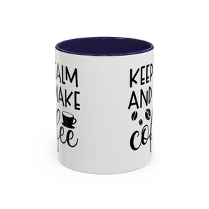 Keep Calm Coffee Mug - Fun Gift for Coffee Lovers, Kitchen Decor, Motivational Drinkware, Homebrew Enthusiast, Daily Motivation
