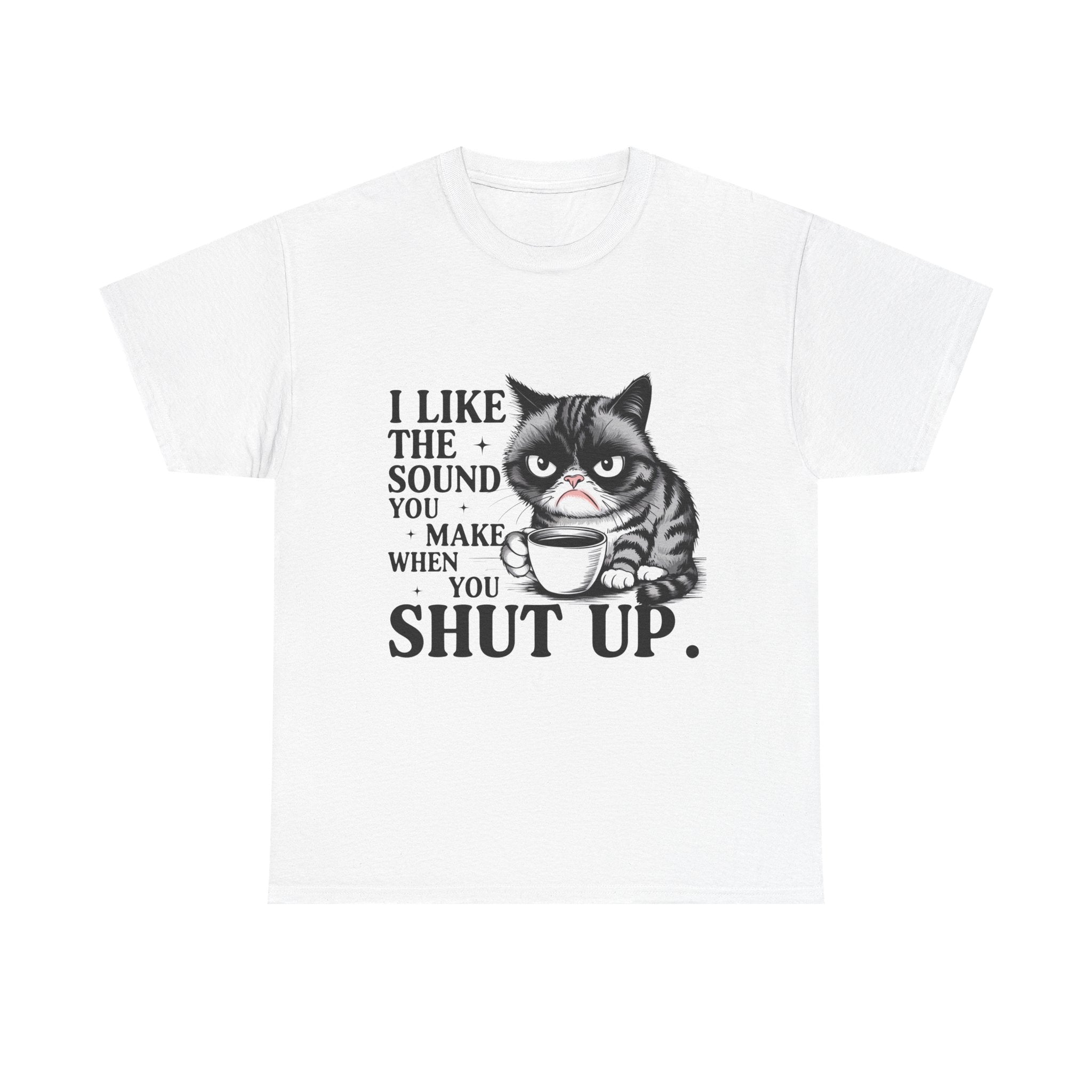 Funny Cat Quote Tee, Humorous T-Shirt, Gift for Cat Lovers, Sarcastic Cotton Shirt, Cute Pet Apparel