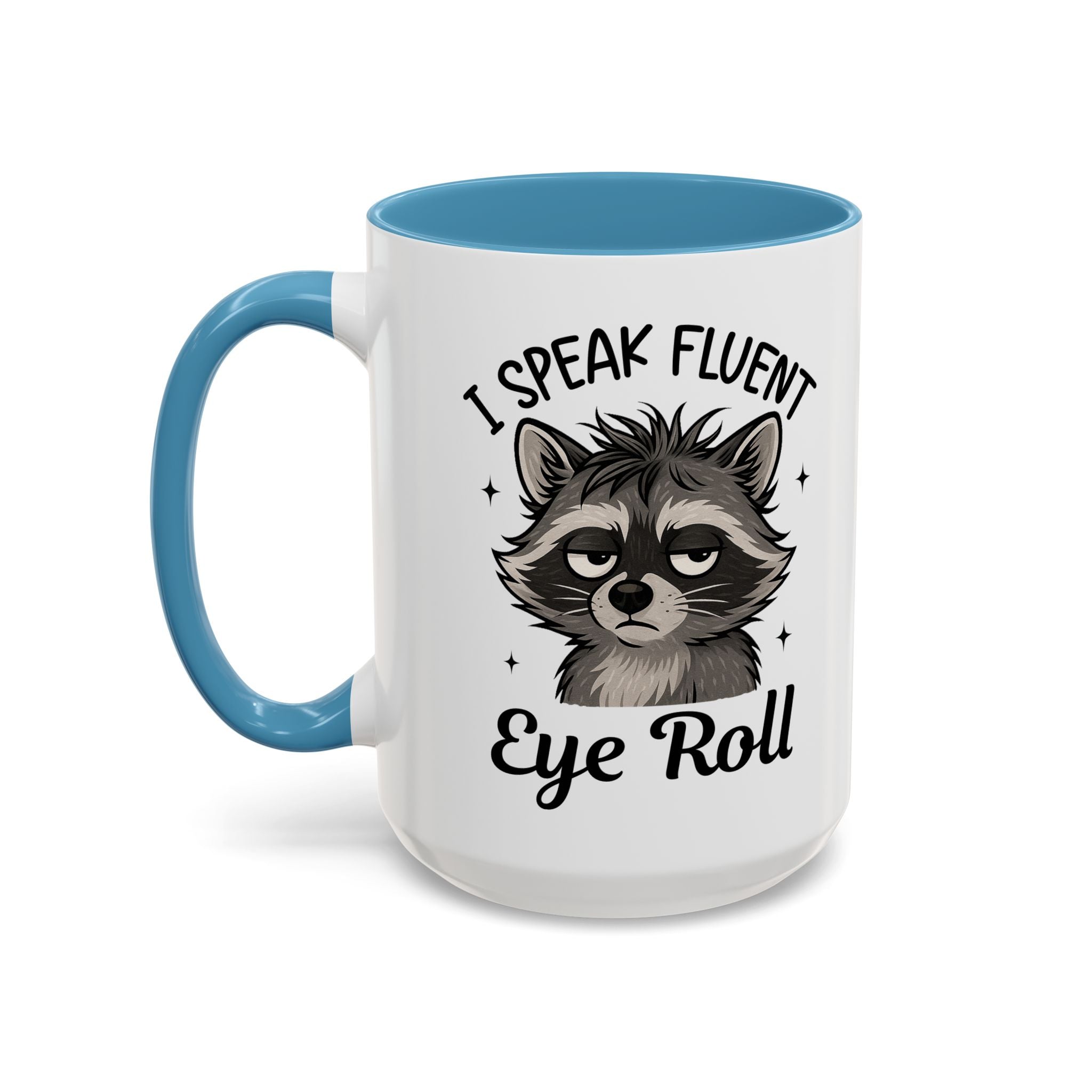 I Speak Fluent Eye Roll Raccoon Accent Coffee Mug sarcasm funny animal
