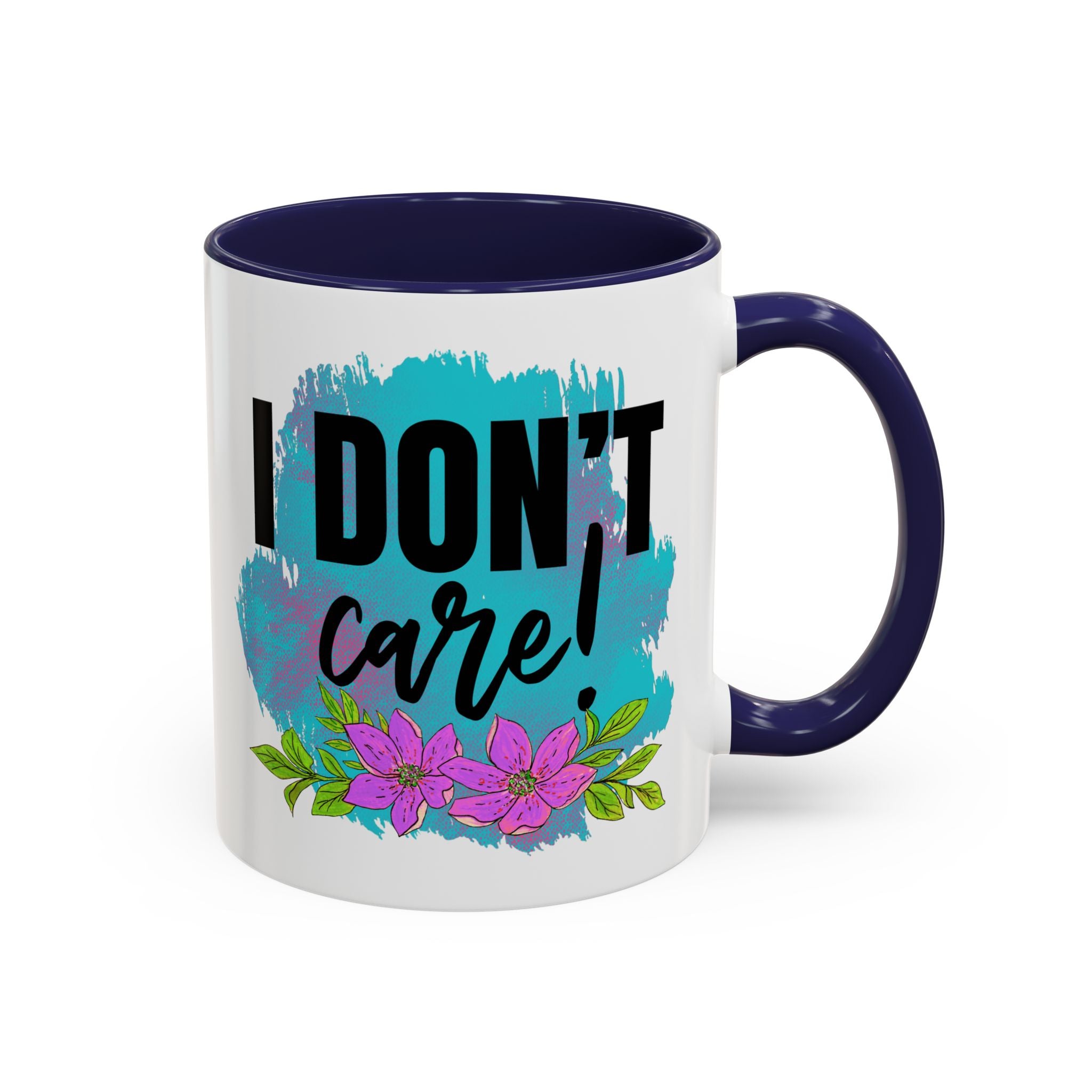 I Don't Care! Floral Accent Coffee Mug - 11oz & 15oz sarcasm funny