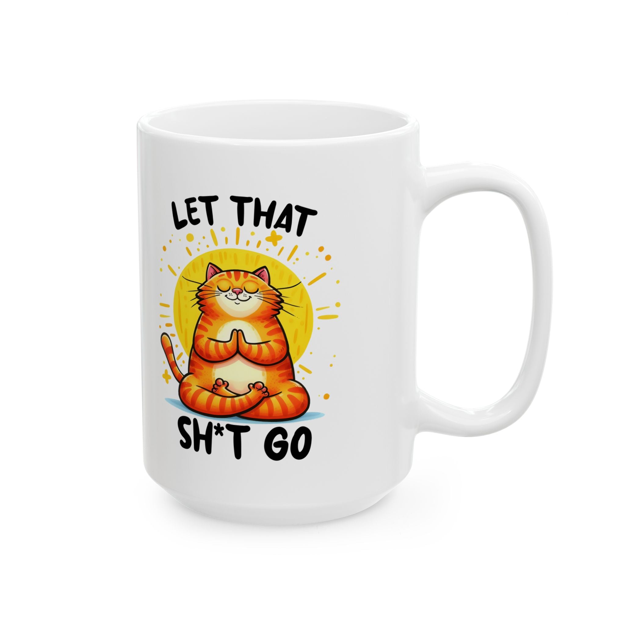 yoga cat let go funny Ceramic Mug, (11oz, 15oz)