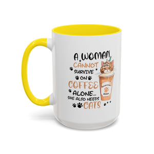 Cat Lover Coffee Mug - "A Woman Cannot Survive on Coffee Alone..."
